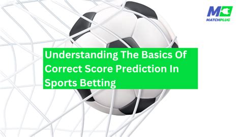 digit in the score meaning prediction|Understanding Correct Score Prediction In Sports Betting .